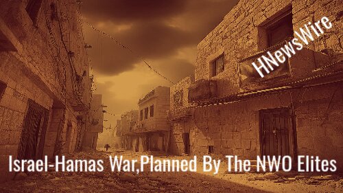 Israel-Hamas War,Planned By The NWO Elites