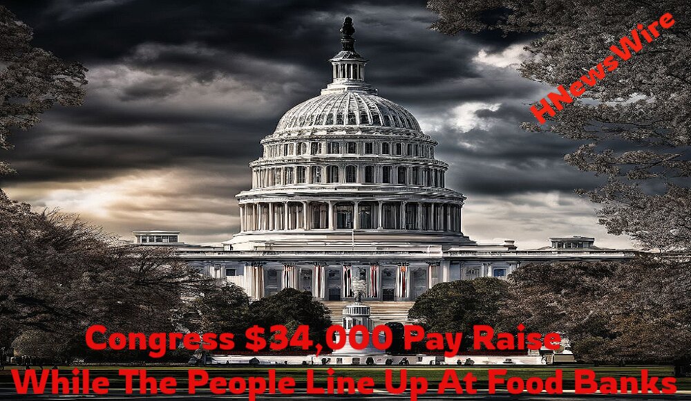 Congress $34,000 Pay Raise, While The People Line Up For Food Banks(1)