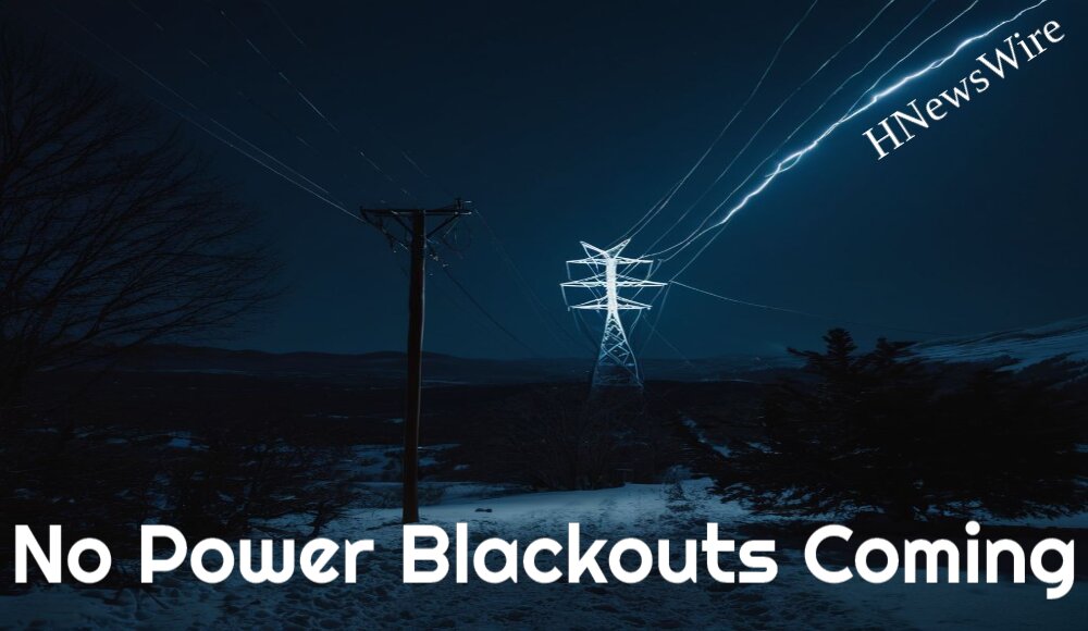 No power blackouts Coming