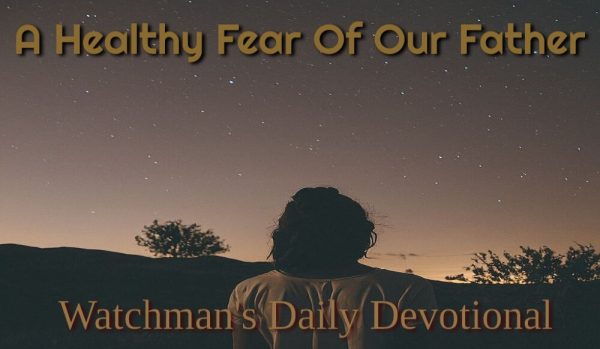 A healthy fear of our Father(1)