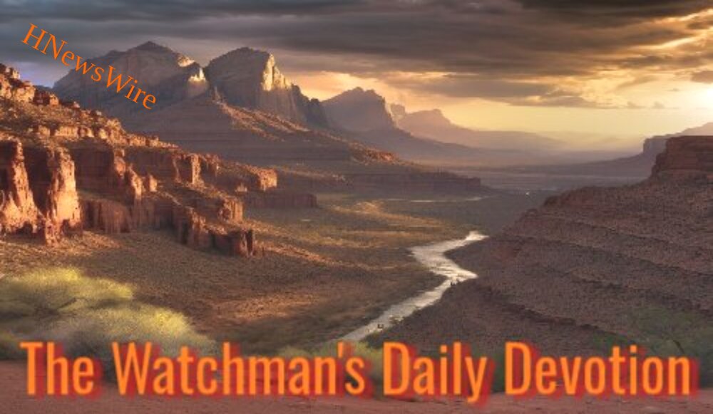 Watchman: Daily Devotional, It’s Your Choice The Ultimate Destination Is Heaven or Hell. You Decide Where You Are Going to Go
